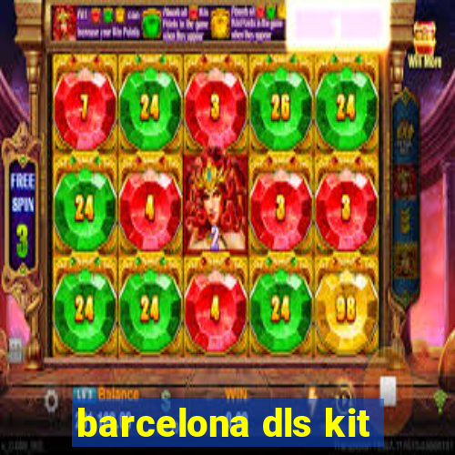 barcelona dls kit